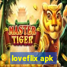 loveflix apk